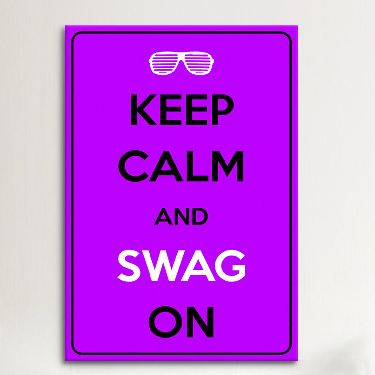 Winston Porter Jetter Keep Calm And Swag On On Canvas Print Wayfair
